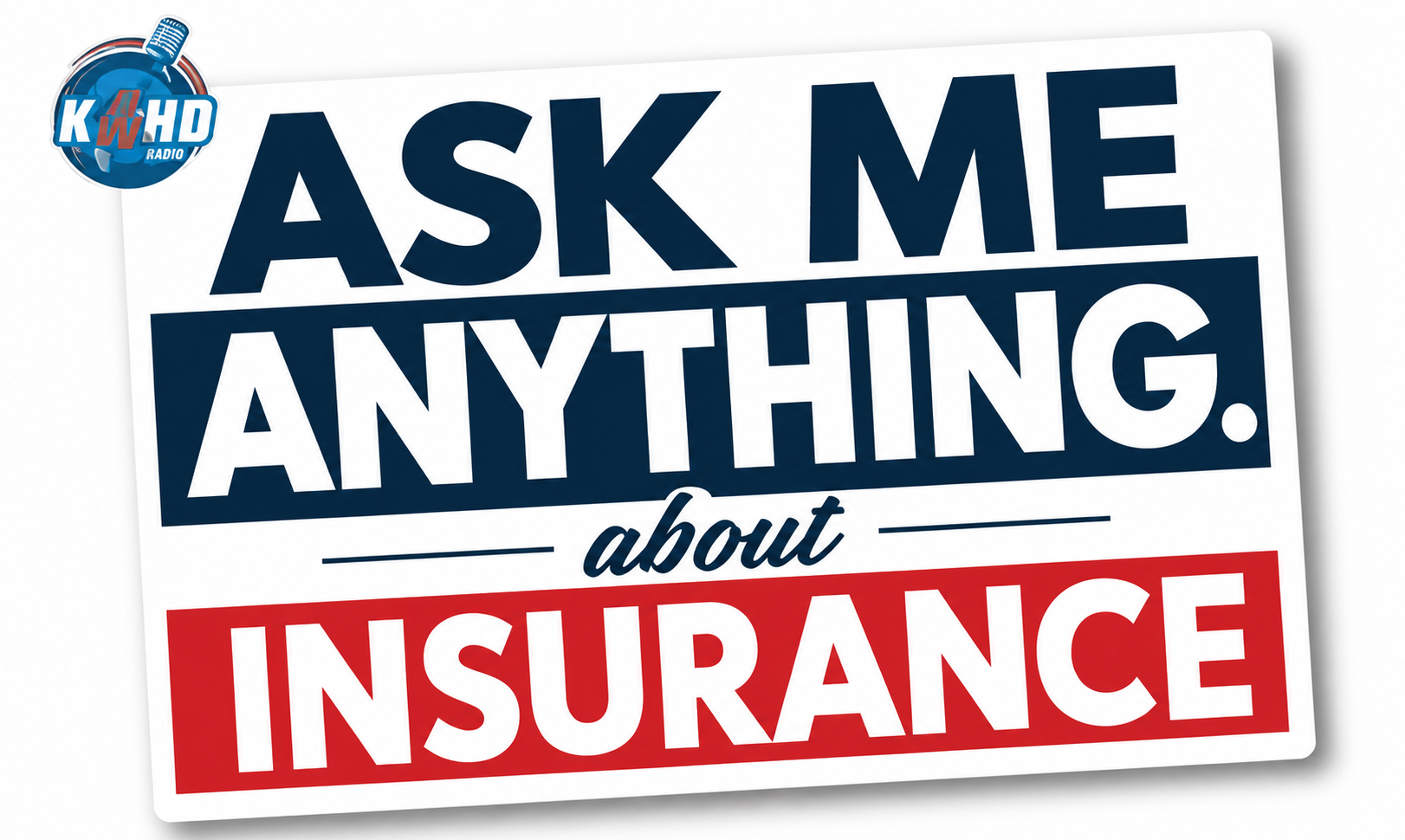 KAHD Radio — Ask Me Anything About Insurance with Peter R. Joseph